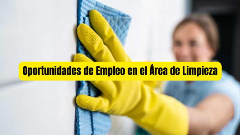 Oportunidades de Empleo en el Área de Limpieza