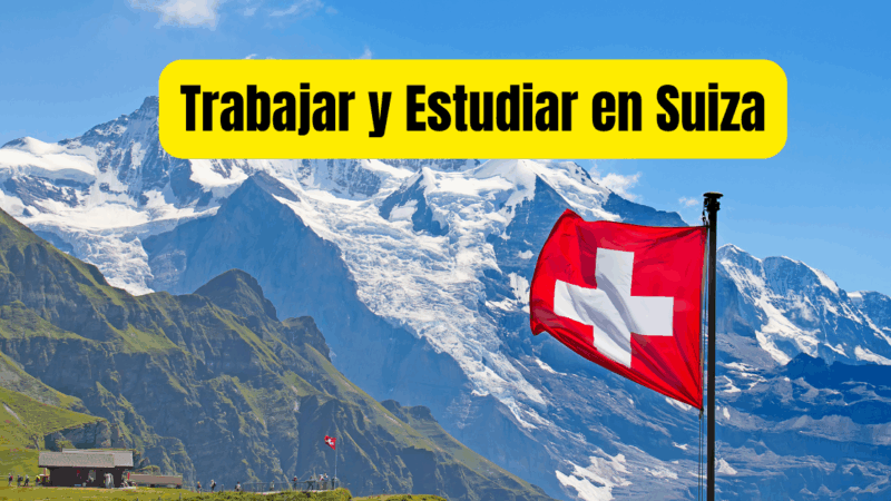 Aprende como puedes trabajar y Estudiar en Suiza